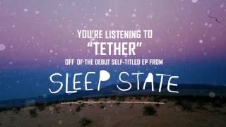 Sleep State - Tether (Official Audio)