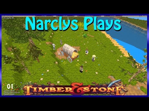 Timber and Stone 1.7 -  S1Ep01- NarcleTown Is Born