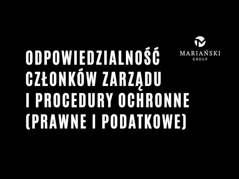 Webinar: Odpowiedzialność członków zarządu i procedury ochronne (prawne i podatkowe)