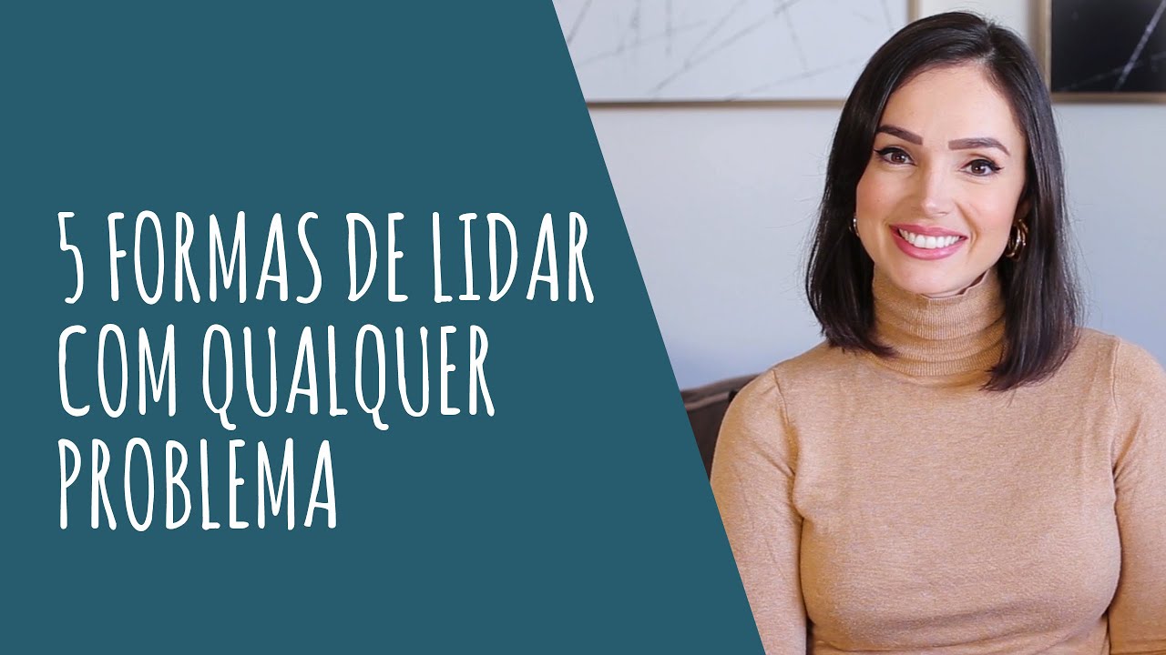 As 5 formas de lidar com qualquer problema