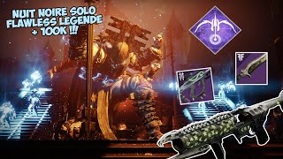 Destiny 2 - NUIT NOIRE SOLO LEGENDE AVEC LES 100k ! [L&#39;Antre Creux]
