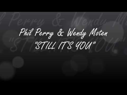Phil Perry & Wendy Moten - Still It's You (Lyrics)