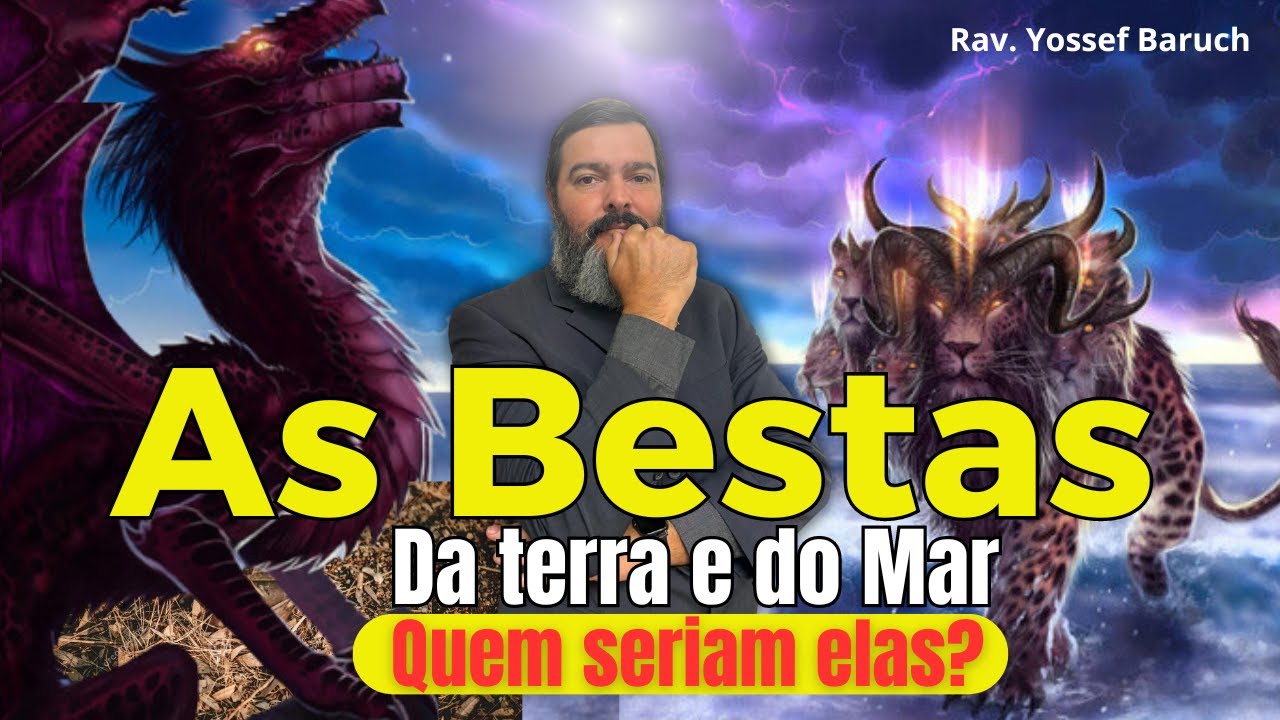 AS BESTAS da Terra e do Mar. Quem seriam elas ?