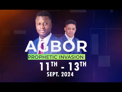 AGBOR PROPHETIC INVASION 2024 - GRAND FINALE