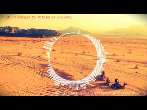KSHMR & Marnik vs Bon Jovi - Mandala vs Livin' On A Prayer (Dj Esrever Mashup)
