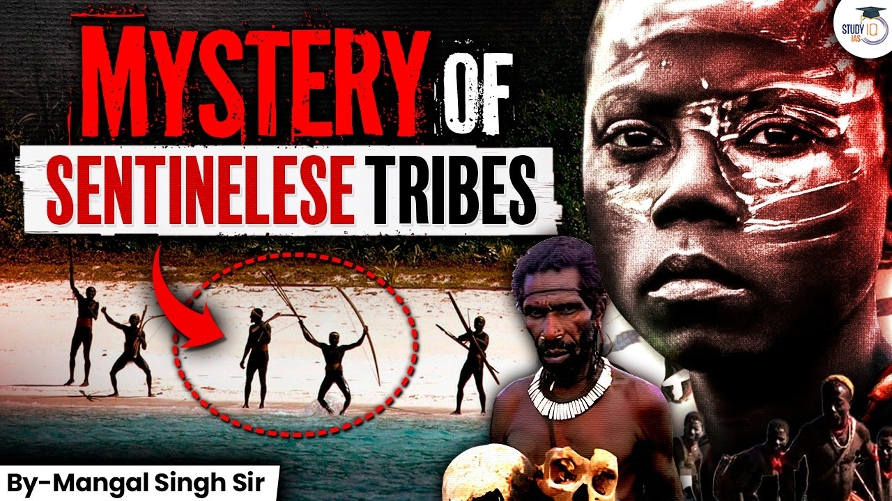 The Mystery of the North Sentinel Tribe | India’s Most Isolated Community Explained | StudyIQ IAS