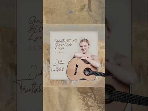 Bach's 𝙎𝙤𝙣𝙖𝙩𝙖 𝙉𝙤. 𝟯, 𝘽𝙒𝙑 𝟭𝟬𝟬𝟱: 𝙄𝙄𝙄. 𝙇𝙖𝙧𝙜𝙤, the new single by guitarist 𝙅𝙪𝙡𝙞𝙖 𝙏𝙧𝙞𝙣𝙩𝙨𝙘𝙝𝙪𝙘𝙠 is out now!