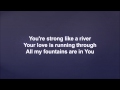 Chris Tomlin - All My Fountains - Lyric Video