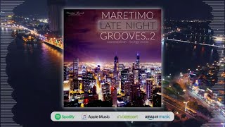Video thumbnail for Maretimo Late Night Grooves Vol.2 (Full Album) 1+ Hours, HD, Continuous Mix, Lounge Music by Maretimo Records+Radio, lounge, chill, house,latin