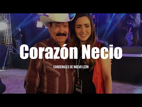 Cardenales De Nuevo León - Corazón Necio (LETRA)