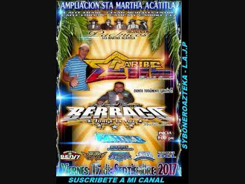 LAS PUERTAS DE MI CORAZON SONIDO BERRACO AMPL SANTA MARTHA ACATITLA 15 SEPTIEMBRE 2017