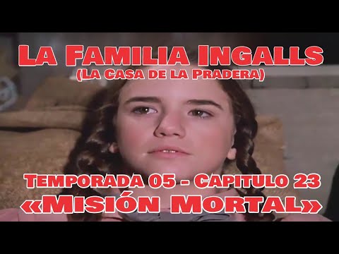 La Familia Ingalls T05-E23 - 1/6 (La Casa de la Pradera) Latino HD «Misión Mortal»