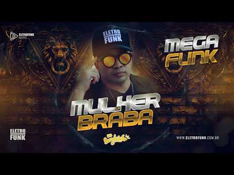 🎧 MEGAFUNK - MULHER TA BRABA  @McLeandrinhoBrasilia