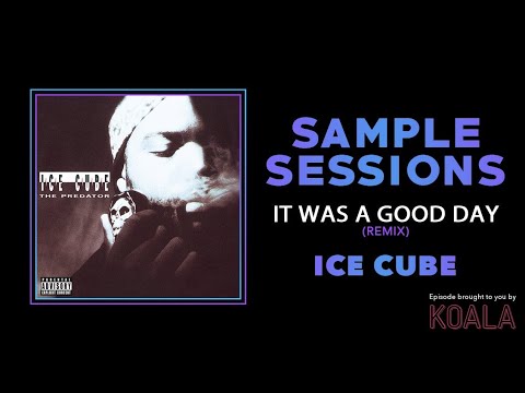 Sample Sessions - Episode 159: It Was A Good Day (Remix) - Ice Cube