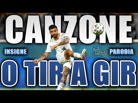CANZONE "O TIR A GIR" LORENZO INSIGNE  ⚽ [Parodia Fedez, Achille Lauro, Orietta Berti - MILLE]