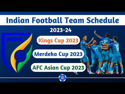 Indian Football Team Upcoming Matches Schedule in 2023-2024 | Kings Cup, Merdeka Cup | FootballTube