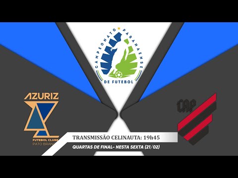 (AO VIVO) AZURIZ PATO BRANCO X ATHLETICO/PR - QUARTAS DE FINAL - PARANAENSE DE FUTEBOL 2025