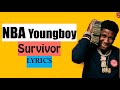 NBA Youngboy Survivor Lyrics Video