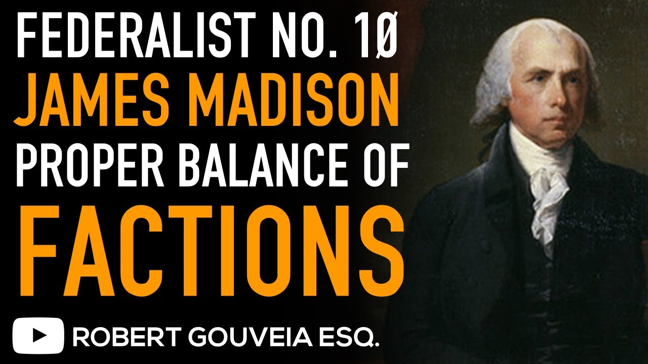 What did James Madison argue in Federalist 10? Knowligent