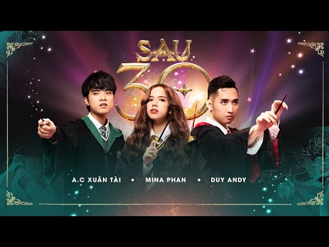 A.C XUÂN TÀI x MiiNa x DUY ANDY - SAU 30 | OFFICIAL MV