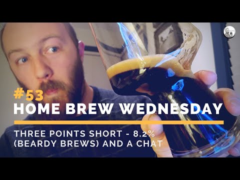 HBW #53 - Three Points Short from Beardy Brews and a chat
