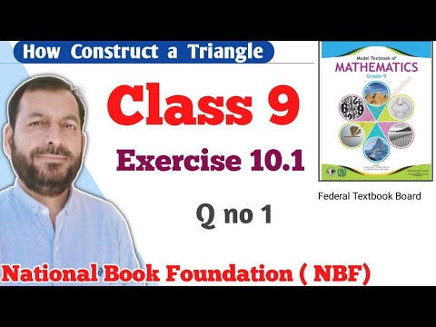 Class 9 exercise 10.1 NBF Maths Ex 10.1 national book foundation maths | How construct a triangle