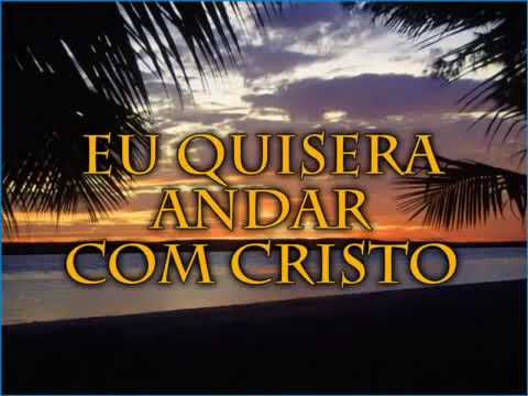 Hinário Adventista 57 Eu Quisera Andar com Cristo