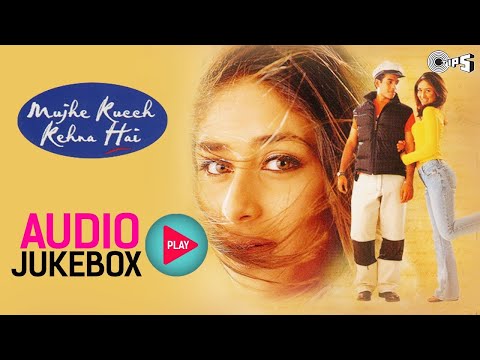 Mujhe Kucch Kehna Hai Jukebox - Full Album Songs | Kareena, Tushar Kapoor, Anu Malik