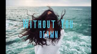 DEAMN - Without You [Vietsub + Lyrics]