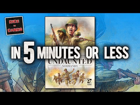 UNDAUNTED: NORMANDY in 5 Minutes or Less