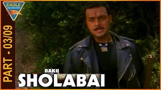 Daaku Sholabai Hindi Movie Part 03/09  Amit Pancho