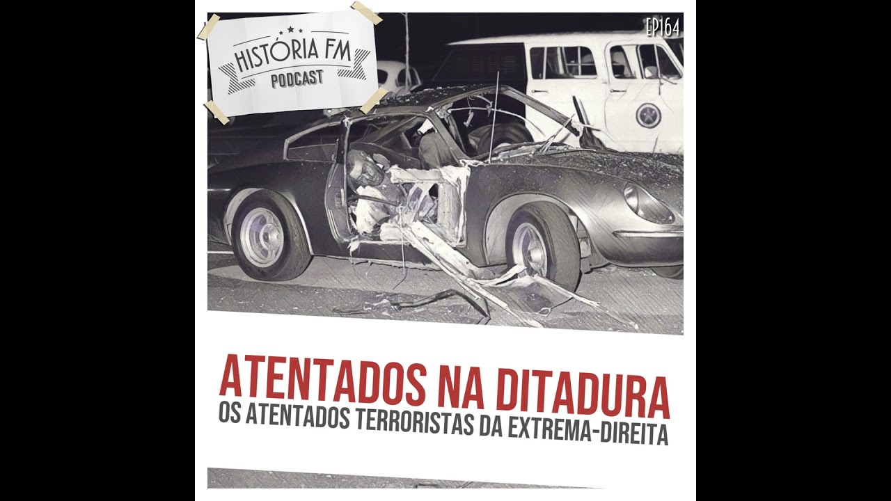 164 Atentados na Ditadura: os atentados terroristas da extrema-direita