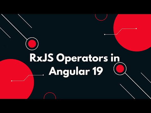 #63  RxJS Operators in Angular 19: Master Transformation and Filtering 🌟