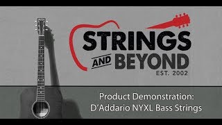 Video thumbnail for D'Addario NYXL Bass Guitar Strings: Product Review & Demonstration by Guitar Strings and Beyond