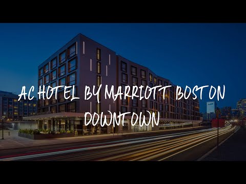 AC Hotel by Marriott Boston Downtown Review - Boston , United States of America
