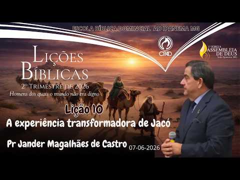 E.B.D. | Lição 10: A experiência transformadora de Jacó