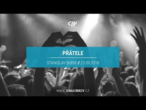 Přátele - Stanislav Bubik