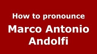 How to pronounce Marco Antonio Andolfi