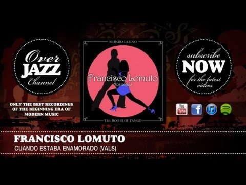 Francisco Lomuto - Cuando Estaba Enamorado (Vals) (1940)