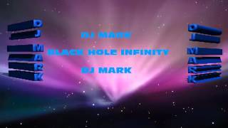 Black Hole Infinity - Dj Mark (nuova musica)
