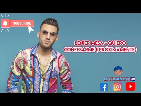 Lenier Mesa - Quiero Confesarme ( Próximamente)
