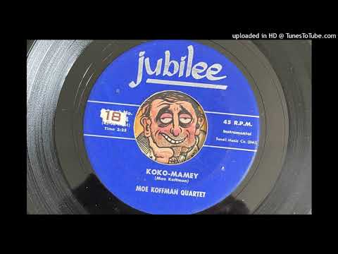 Moe Kauffman Quartet - Koko-Mamey (Jubilee) 1958