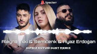 Aleyna Tilki &amp; Semicenk &amp; Ayaz Erdoğan - Dipsiz Kuyum Duet Remix