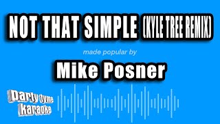 Mike Posner - Not That Simple (Kyle Tree Remix) (Karaoke Version)