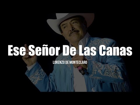 Ese Señor De Las Canas - Lorenzo De Monteclaro