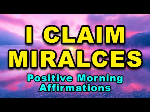 I CLAIM MY MIRACLES | Positive Morning Affirmations | Positive Thinking Affirmations | Gratitude