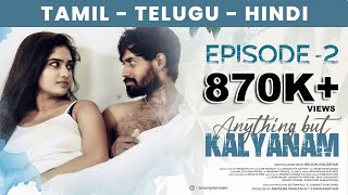 Anything But Kalyanam | Episode 02 | Tamil Web Series | English Subtitles |Ft. Kamur, Ashwathy