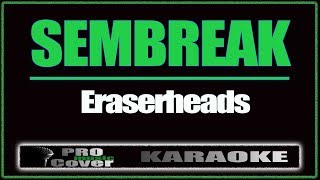 Sembreak - ERASERHEADS (KARAOKE)