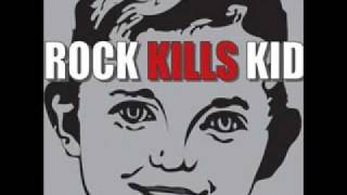 Rock Kills Kid - Be There