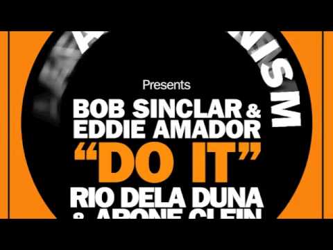 Bob Sinclar & Eddie Amador - Do It! (Rio Dela Duna & Arone Clein Remix)